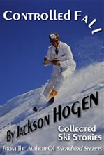 Controlled Fall: Collected Ski Stories